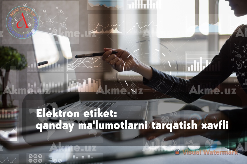 Elektron etiket: qanday ma’lumotlarni tarqatish xavfli