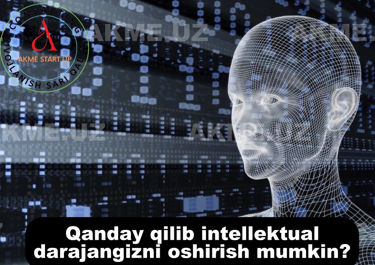 Qanday qilib intellektual darajangizni oshirish mumkin?