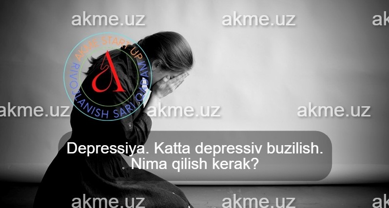 Depressiya. Katta depressiv buzilish. Nima qilish kerak?