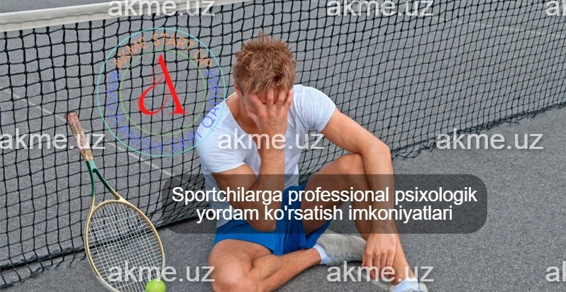 Sportchilarga professional psixologik yordam ko’rsatish imkoniyatlari