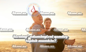 Sizning” odamingizni qanday topish mumkin?