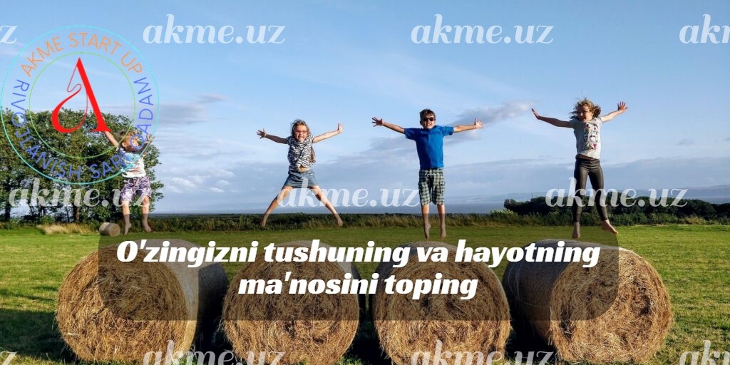 O’zingizni tushuning va hayotning ma’nosini toping