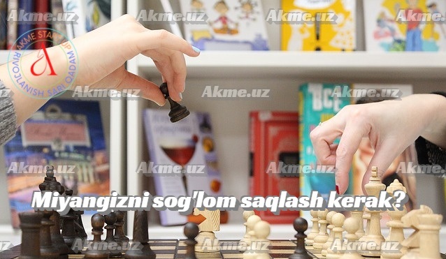 Miyangizni sog’lom saqlash kerak? 