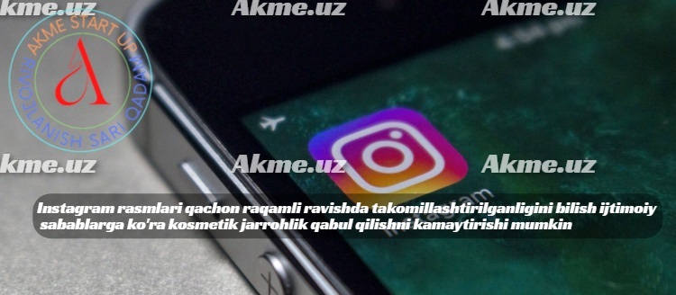 Instagram rasmlari qachon raqamli ravishda takomillashtirilganligini bilish ijtimoiy sabablarga ko’ra kosmetik jarrohlik qabul qilishni kamaytirishi mumkin