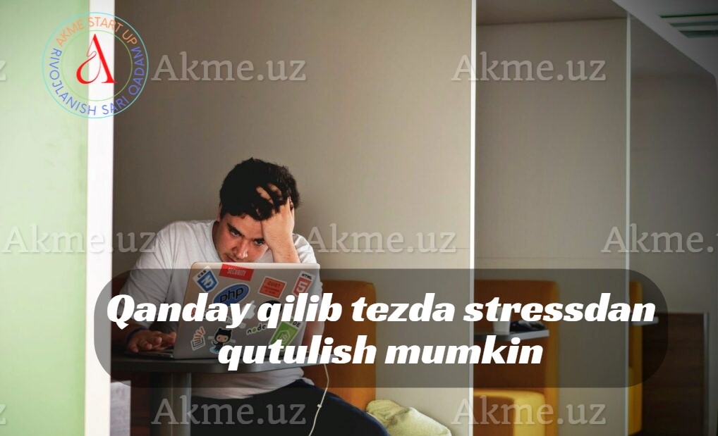 Qanday qilib tezda stressdan qutulish mumkin