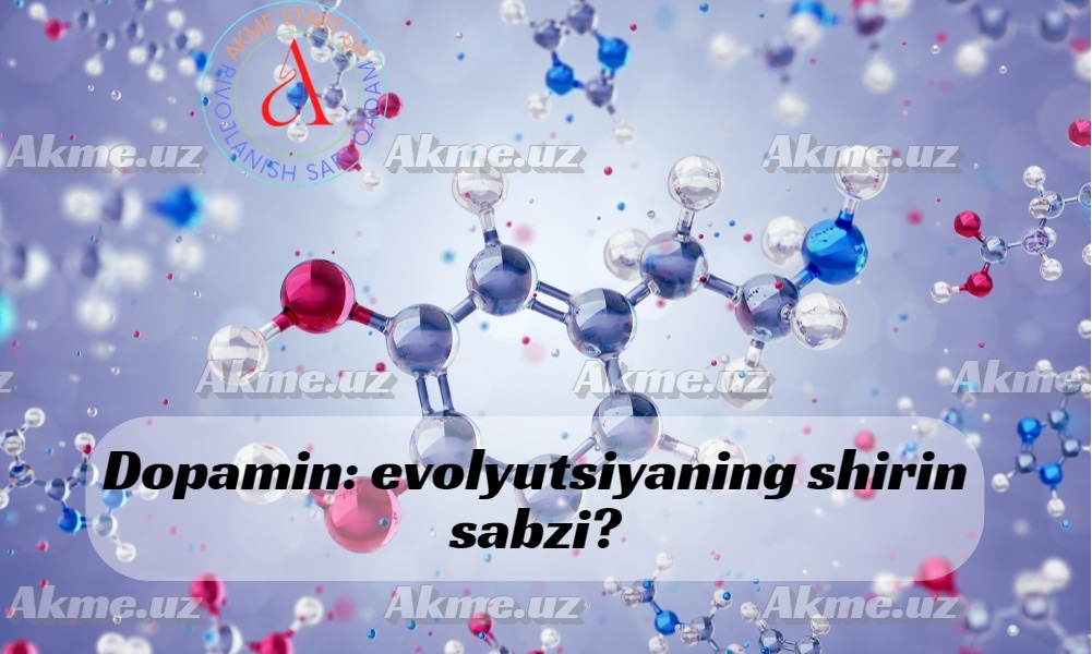 Dopamin: evolyutsiyaning shirin sabzi?