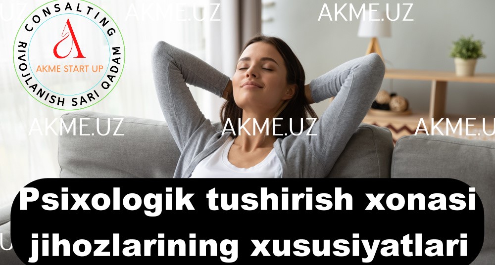 Psixologik tushirish xonasi jihozlarining xususiyatlari