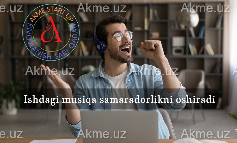 Ishdagi musiqa samaradorlikni oshiradi