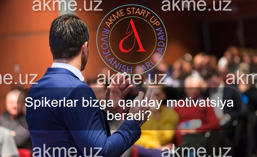 Spikerlar bizga qanday motivatsiya beradi?