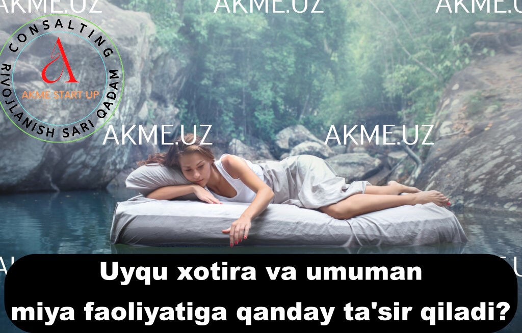 Uyqu xotira va umuman miya faoliyatiga qanday ta’sir qiladi?