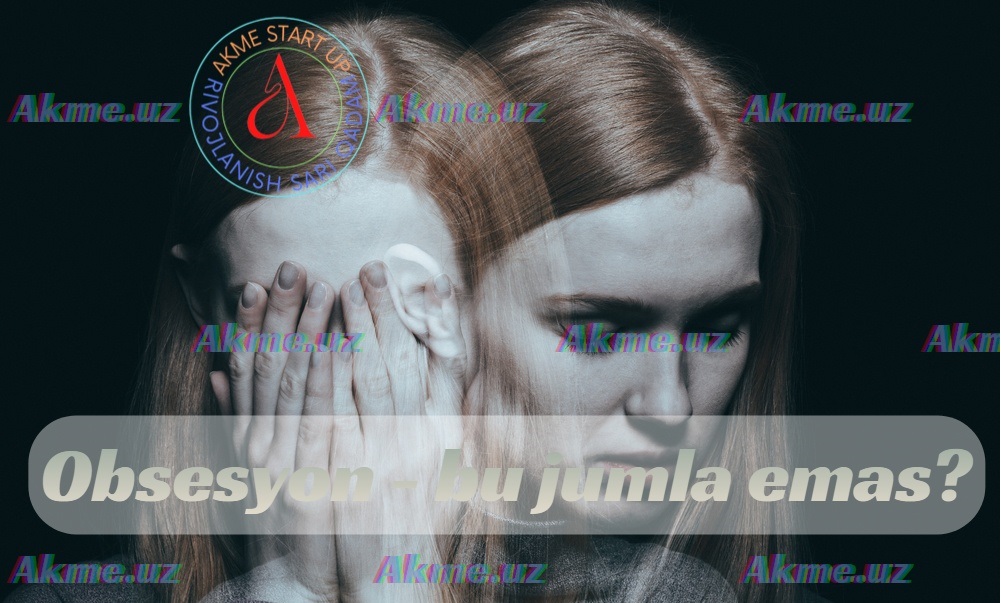 Obsesyon – bu jumla emas?