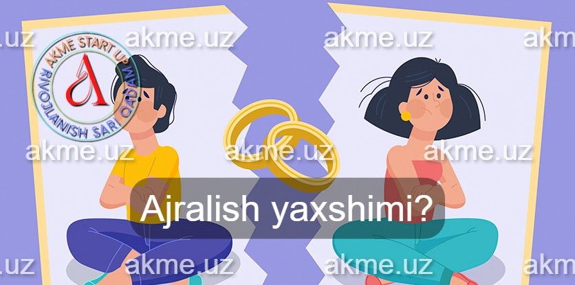 Ajralish yaxshimi?