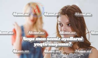 Nega men semiz ayollarni yoqtirmayman?