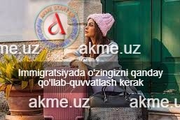 Immigratsiyada o’zingizni qanday qo’llab-quvvatlash kerak