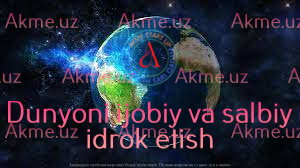 Dunyoni ijobiy va salbiy idrok etish