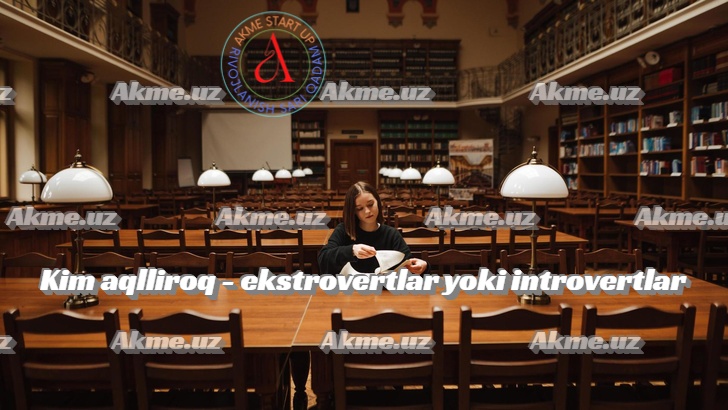 Kim aqlliroq – ekstrovertlar yoki introvertlar