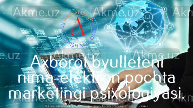 Axborot byulleteni nima-elektron pochta marketingi psixologiyasi.