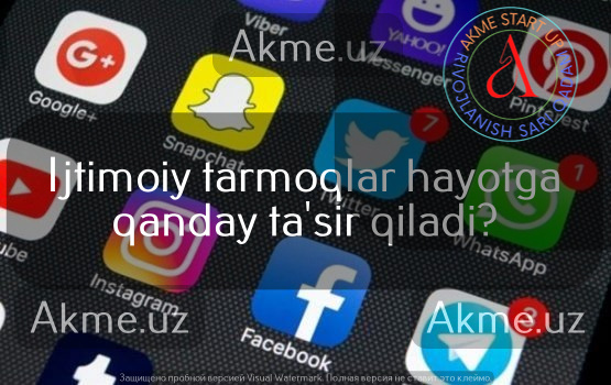 Ijtimoiy tarmoqlar hayotga qanday ta’sir qiladi?